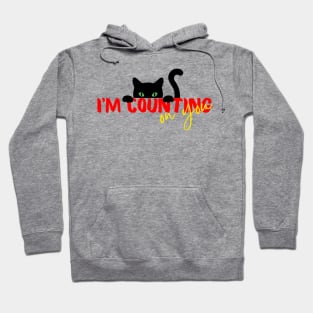 Cat - I'm counting on you Hoodie